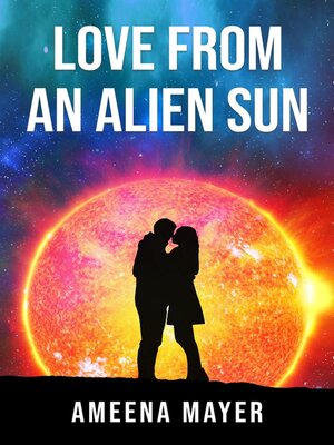 cover image of Love from an Alien Sun